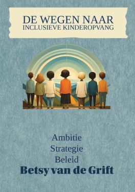 De wegen naar inclusieve kinderopvang Cover de Wegen naar inclusieve kinderopvang